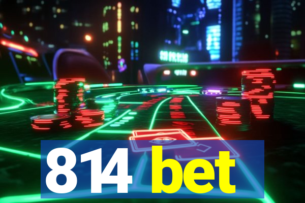 814 bet